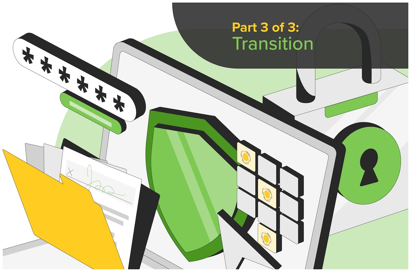 A folder with encrypted documents with a password and a screen showing a passcode with a lock behind it. Top right corner reads part 3 of 3: Transition.